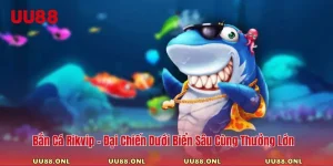 Bắn cá Rikvip