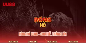 Rồng Hổ Uu88